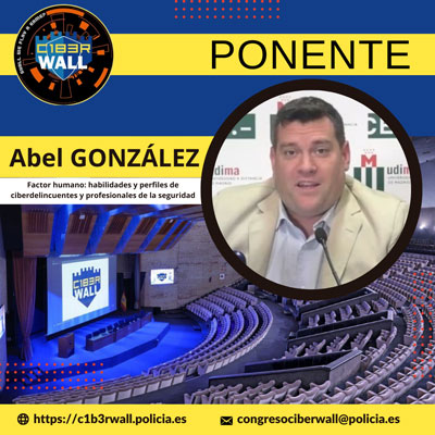 Abel González. Factor humano: habilidades y pefiles de ciberdelincuentes y profesionales de la seguridad.