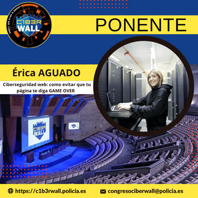 Érica Aguado. Ciberseguridad web: como evitar que tu página te diga GAME OVER.