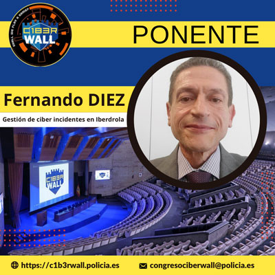 Fernando Diez. Gestión de ciber incidentes en Iberdrola.
