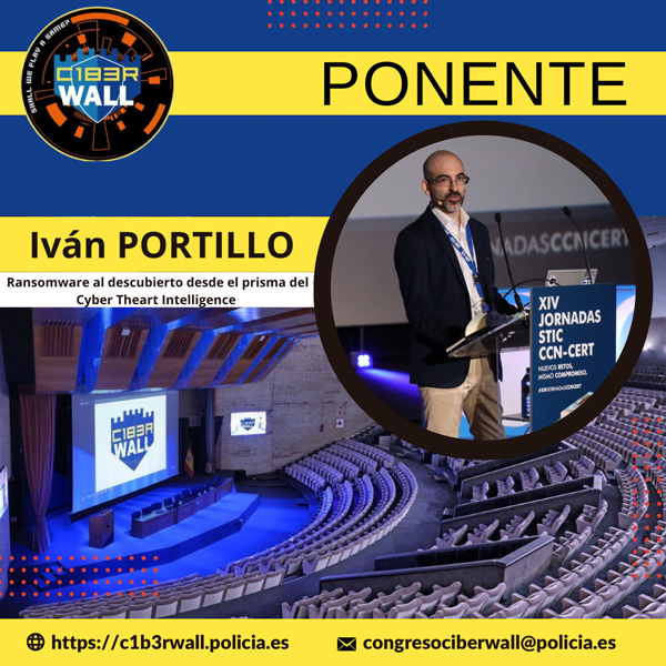 Iván portillo. Ransomware al descubierto desde el prisma del Cyber Theart Intelligence.