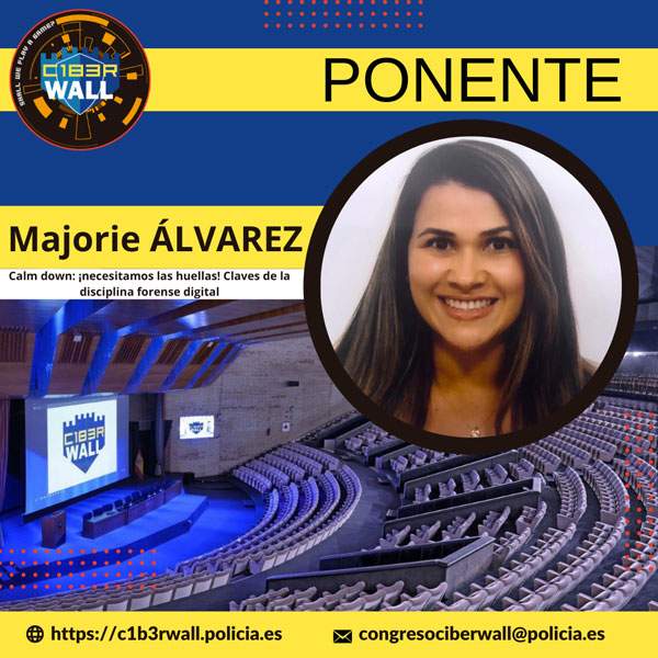 Majorie Álvarez. Calm down: ¡nescesitamos las huellas! Claves de la disciplina forense digital