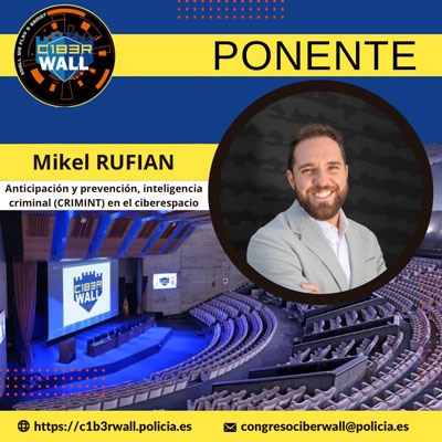 Mikel Rufian. Anticipación y prevención, inteligencia criminal (CRIMINT) en el ciberespacio.