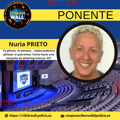 Nuria Prieto. Yo phiseo, tú phiseas... todos podemos phisear si queremos: Como hacer una campaña de phishing interna DIY.