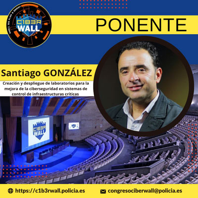 Santiago González. Creación y despliegue de laboratorios para la mejora de la ciberseguridad en sistemas de control de infraestructuras críticas.