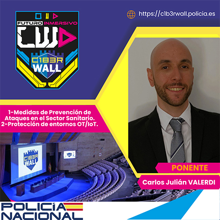 Carlos Julián Valerdi. 1- Medidas de Prevención de Ataques en el Sector Sanitario. 2- Protección de entornos OT/IoT.