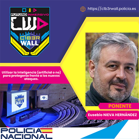 Eusebio Nieva Hernández. Utilizar la inteligencia (artificial o no) para protegerse frente a los nuevos ataques.