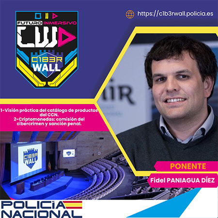 Fidel Paniagua Díez. 1-Visión práctica del catálogo de productos del CCN.  2- Criptomonedas: comisión del cibercrimen y sanción penal.