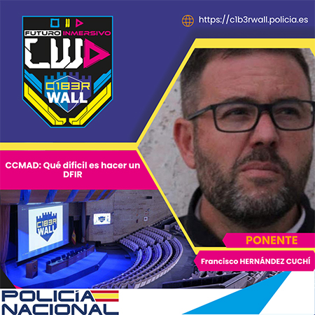 Francisco Hernández Cuchí. CCMAD: Qué dificil es hacer un DFIR.