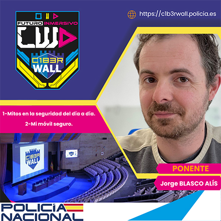 Jorge Blasco Alís. 1- Mitos en la seguridad del día a día. 2- Mi móvil seguro. 