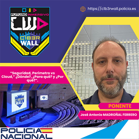 Jose Antonio Madronal Ferrero. 'Seguridad, Perímetro vs Cloud, ¿Dónde?, ¿Para qué? y ¿Por qué?'' 