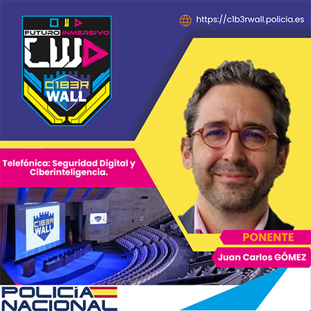 Juan Carlos Gómez. Telefónica: Seguridad Digital y Ciberinteligencia.