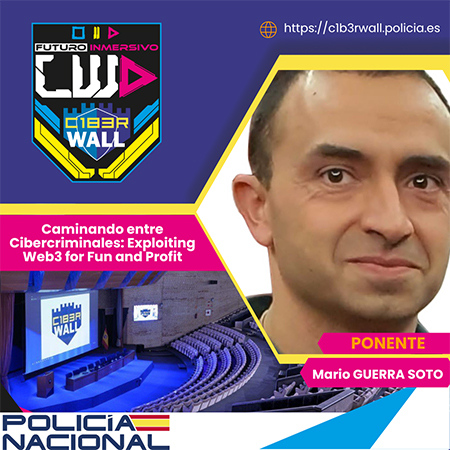 Mario Guerra Soto. Caminando entre Cibercriminales: Exploiting Web3 for Fun and Profit.