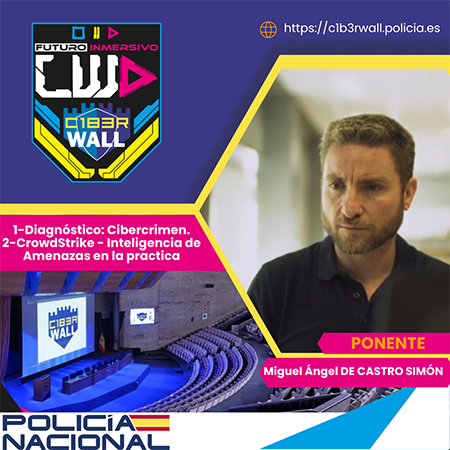 Miguel Ángel De Castro Simón. 1- Diagnóstico: Cibercrimen. 2- CrowdStrike - Inteligencia de Amenazas en la práctica. 