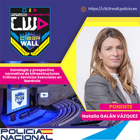 Natalia Galán Vázquez. Estrategia y prospectiva normativa de Infraestructuras Críticas y Servicios Esenciales en Iberdrola.