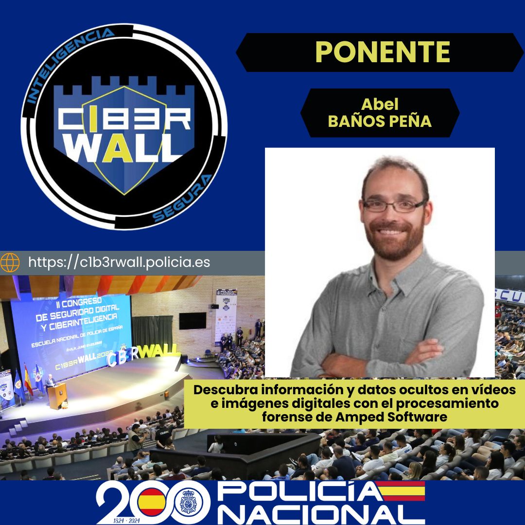 Abel Baños Peña. Descubra información y datos ocultos en vídeos e imágenes digitales con el procesamiento forense de Amped Software.