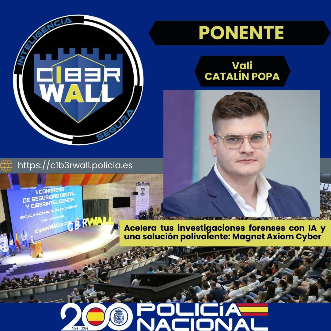 Catalín Popa Vali. Acelera tus investigasciones forenses con IA y una solución poivalente: Magnet Axiom Cyber.