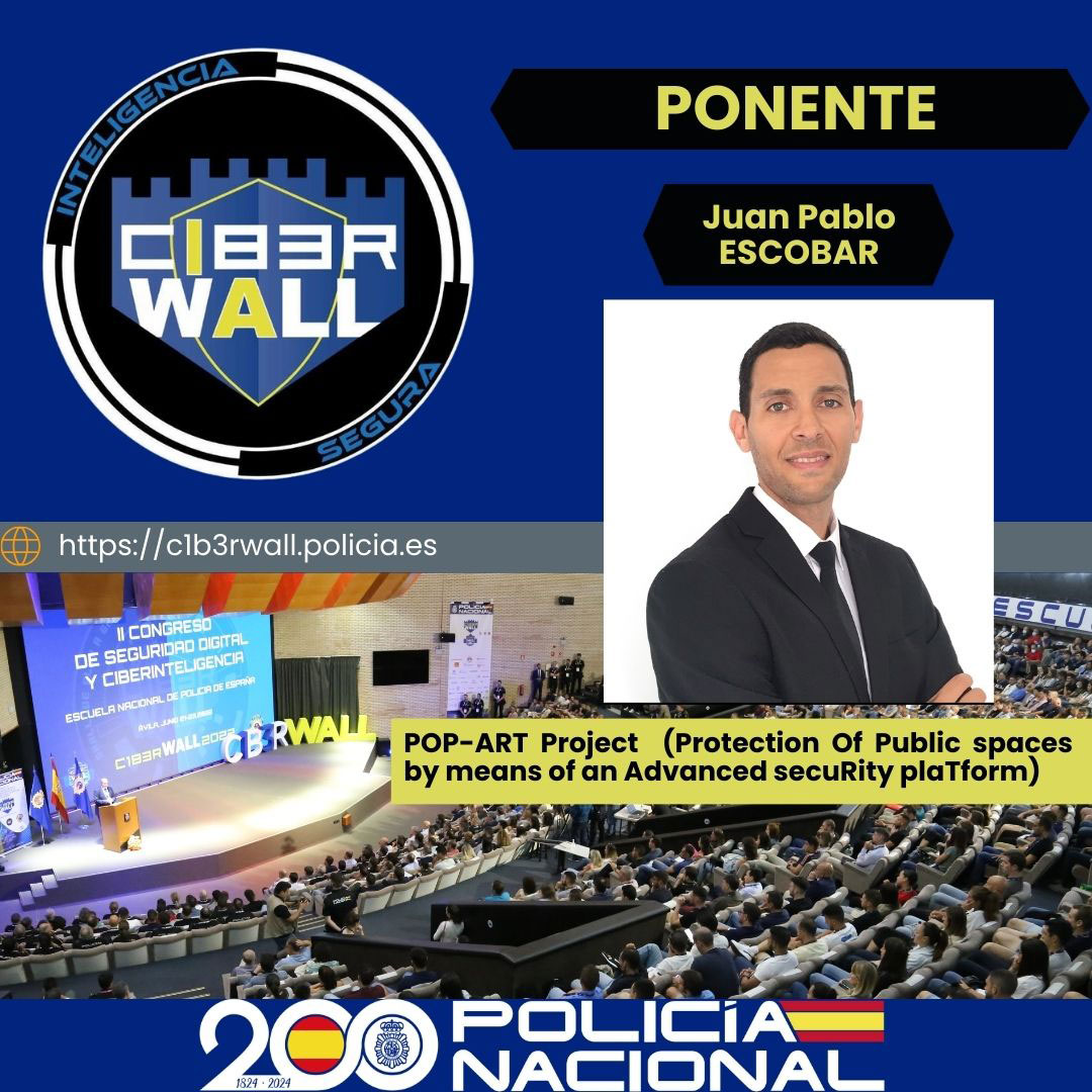 Escobar Juan Pablo. POP-ART Project (Protection Of Public spaces by means of an Advanced secuRity plaTform).