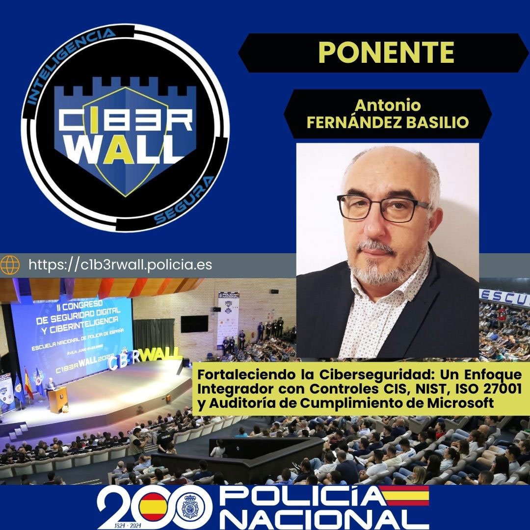 Fernández Basilio Antonio. Fortaleciendo la Ciberseguridad: Un enfoque integrador con controles CIS, NIST, ISO 27001 y auditoría de cumplimiento de Microsoft.