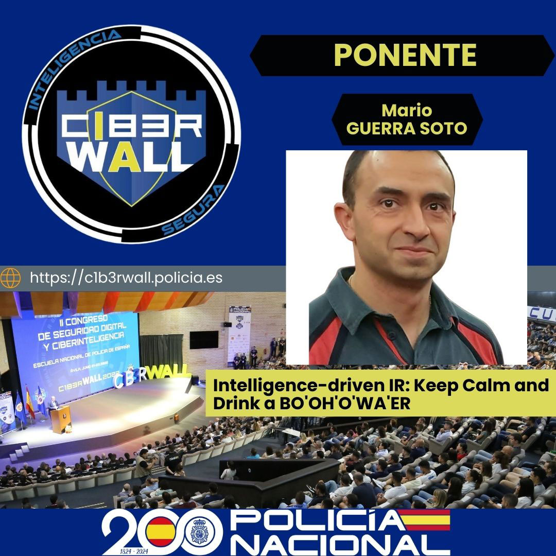 Guerra Soto Mario. Intelligence-driven IR: Keep Calm and drink a BO'OH'O'WAER.