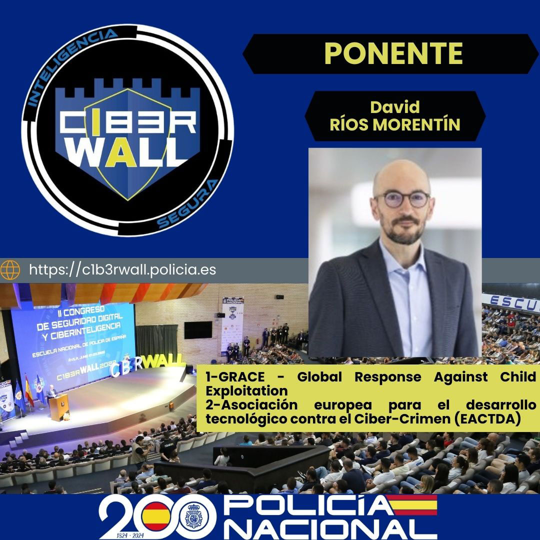 Ríos Morentín David. 1- GRACE - Global Response Agginst Child Exploitation. 2 - Asociación Europesa para el desarrollo tecnológico contra el Ciber-Crimen EACTDA