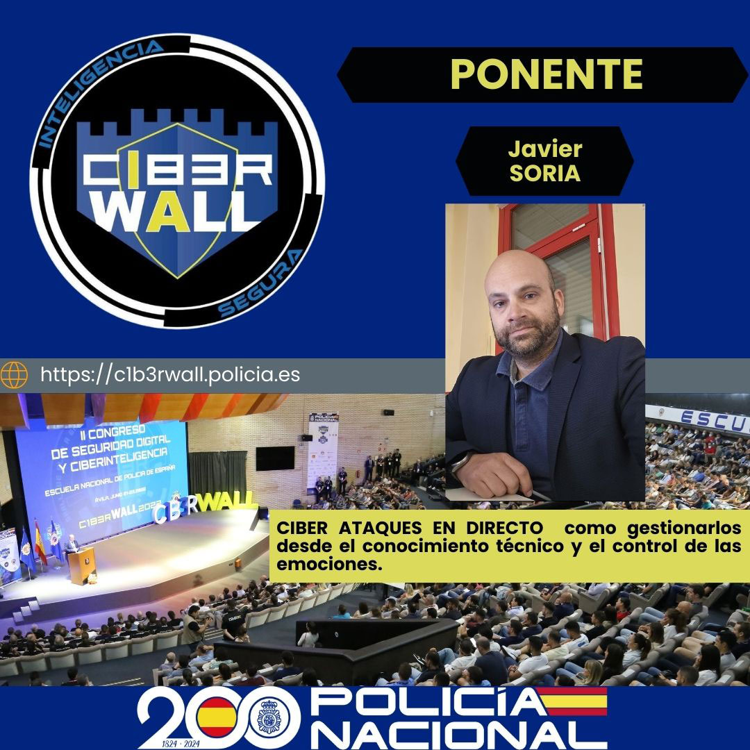 Soria Javier. Ciber ataques en directo, como grestionarlos desde el conocimiento técnico y el control de la emociones.